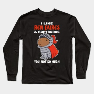 I Like Ren Faires and Capybaras you not so much cartoon Long Sleeve T-Shirt